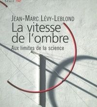 Online Read Ebook La vitesse de l'ombre  - Aux limites de la science