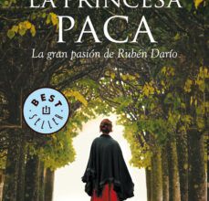 Descargar [PDF] {EPUB} LA PRINCESA PACA: LA GRAN PASION DE RUBEN DARIO