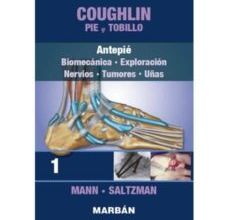 COUGHLIN: PIE Y TOBILLO: TOMO I: ANTEPIE: BIOMECANICA, EXPLORACION, NERVIOS, TUMORES, UÑAS (PREMIUM) ePub gratis