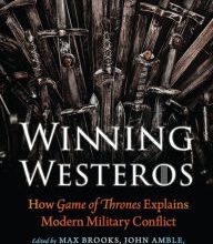 Textbook download pdf free Winning Westeros: How Game of Thrones Explains Modern Military Conflict PDB iBook FB2 by Max Brooks, John Amble, ML Cavanaugh, Jaym Gates, James Stavridis PhD 9781640122215 