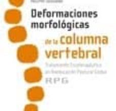 DEFORMACIONES MORFOLOGICAS DE LA COLUMNA VERTEBRAL: TRATAMIENTO FISIOTERAPEUTICO EN REEDUCACIÓN POSTURAL GLOBAL RPG leer el libro pdf