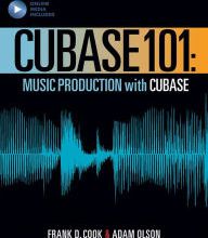 [PDF] Cubase 101: Music Production Basics with Cubase 10 by Frank Cook, Adam Olson