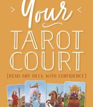 Google download book Your Tarot Court: Read Any Deck With Confidence in English