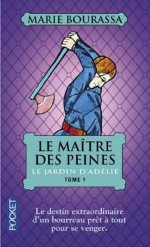 Le Maître des Peines, tome 1, Le Jardin d'Adélie ; Marie Bourassa 