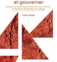 Télécharger un ebook gratuit Sceller et gouverner  - Pratiques et représentations du pouvoir des comtesses de Flandre et de Hainaut (XIIIe-XVe siècle)