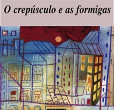 O CREPUSCULO E AS FORMIGAS ePub gratis