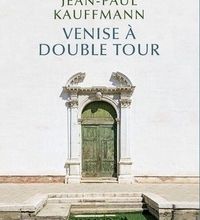 [PDF] Venise à double tour by Jean-Paul Kauffmann