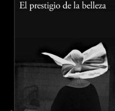 EL PRESTIGIO DE LA BELLEZA PIEDAD BONNETT ePub gratis