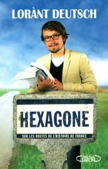 Hexagone ; Lorànt Deutsch