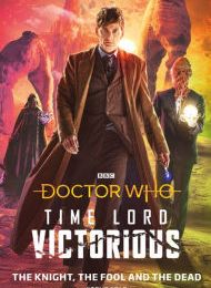 Online Read Ebook Doctor Who: The Knight, The Fool and The Dead: Time Lord Victorious