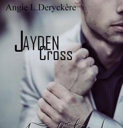 Jayden Cross I L'intégrale d'Angie L Deryckere