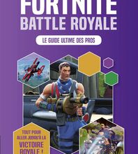 DOWNLOAD [PDF] {EPUB} Fortnite Battle royale  - Le guide ultime des pros. Tout ce qu'il faut savoir pour obtenir la victoire royale !
