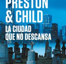 LA CIUDAD QUE NO DESCANSA (INSPECTOR PENDERGAST 17) leer epub gratis