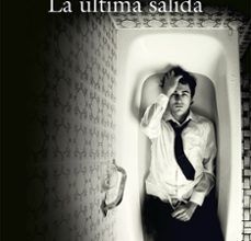 LA ÚLTIMA SALIDA leer el libro
