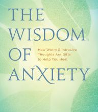 Free ebooks txt download The Wisdom of Anxiety: How Worry and Intrusive Thoughts Are Gifts to Help You Heal by Sheryl Paul MA in English