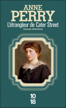 Charlotte et Thomas Pitt, tome 1, L'Etrangleur de Cater Street ; Anne Perry