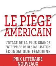 {pdf download} Le piège américain  - L'otage de la plus grande entreprise de déstabilisation économique raconte