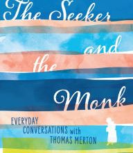 [PDF] The Seeker and the Monk: Everyday Conversations with Thomas Merton by Sophfronia Scott, Barbara Brown Taylor (Foreword by)
