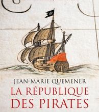 [Pdf/ePub] La république des pirates  - A frères et à sang by Jean-Marie Quéméner download ebook