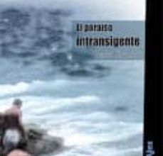 EL PARAISO INTRANSIGENTE leer epub gratis