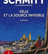 [PDF/Kindle] Félix et la source invisible by Eric-Emmanuel Schmitt