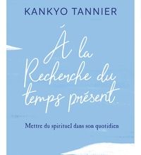 Read online: A la recherche du temps présent  - Mettre du spirituel dans son présent