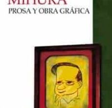 MIGUEL MIHURA: PROSA Y OBRA GRAFICA EBOOK | MIGUEL MIHURA | Descargar libro PDF EPUB