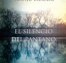 EL SILENCIO DEL PANTANO EBOOK | JUAN JOSE BRAULIO SANCHEZ | Descargar libro PDF EPUB