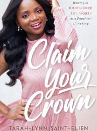 {pdf download} Claim Your Crown: Walking in Confidence and Worth as a Daughter of the King