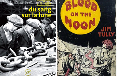 Jim Tully, Du sang sur la lune [1931], Le sonneur, 2021