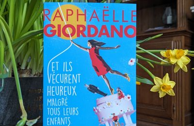 Et ils vécurent heureux malgré tous leurs enfants, Raphaëlle GIORDANO
