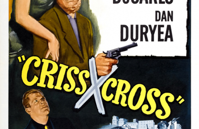 Pour toi j’ai tué, Criss cross, Robert Siodmak, 1949
