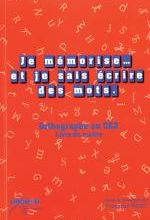 Je mémorise ... et je sais écrire des mots : exercices adaptés pour cahier