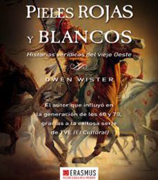 PIELES ROJAS Y BLANCOS: HISTORIAS VERIDICAS DEL VIEJO OESTE leer pdf