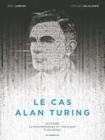 Le cas Alan Turing, LIBERGE & DELALANDE