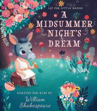 [PDF/Kindle] Lit for Little Hands: A Midsummer Night's Dream by Brooke Jorden, Olga Skomorokhova