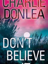 Google book free download Don't Believe It  English version 9780786042210 by Charlie Donlea