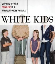Download free online books in pdf White Kids: Growing Up with Privilege in a Racially Divided America