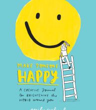[Kindle] Make Someone Happy: A Creative Journal for Brightening the World Around You download