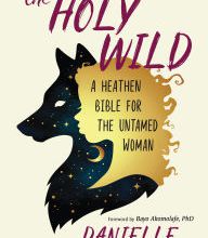 Download free books for iphone 3 The Holy Wild: A Heathen Bible for the Untamed Woman