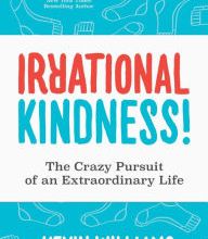 DOWNLOAD [PDF] {EPUB} Irrational Kindness: The Crazy Pursuit of an Extraordinary Life