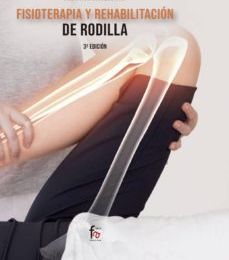 FISIOTERAPIA Y REHABILITACION DE RODILLA (3ª ED.) ePub gratis