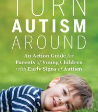 Download Pdf Turn Autism Around: An Action Guide for Parents of Young Children with Early Signs of Autism