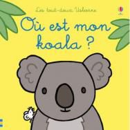 Les tout-doux Usborne- Où est mon koala?