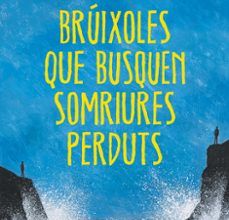 Descarga gratuita de libros en pdf en inglés. BRÚIXOLES QUE BUSQUEN SOMRIURES PERDUTS 9788417627409 PDF PDB