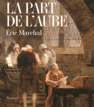 Il téléchargements ebook La part de l'aube (Litterature Francaise) 9782843376832 par Eric Marchal CHM