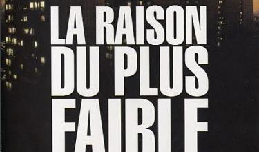 " La raison du plus faible" par Lucas Belvaux 
