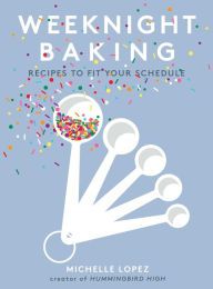 {pdf download} Weeknight Baking: Recipes to Fit Your Schedule