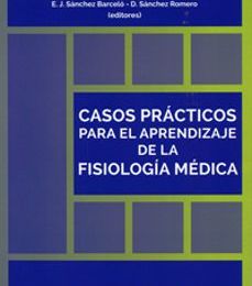 Top libros de descarga gratuita CASOS PRÁCTICOS PARA EL APRENDIZAJE DE LA FISIOLOGÍA MÉDICA (Spanish Edition)
