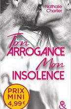 Ton arrogance, mon insolence
